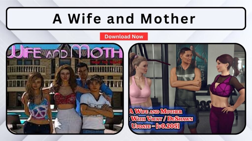 A Wife and Mother is a game like milfy city